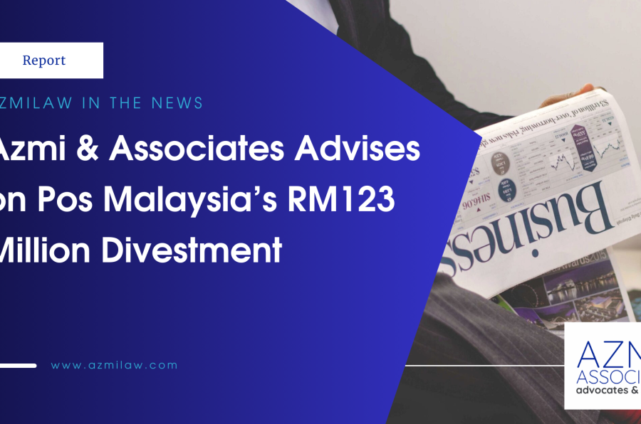 Azmi & Associates Advises on Pos Malaysia's RM123 Million Divestment